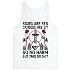 Rose Are Red, Candles Are Lit, Do No Harm, But Take No Shit Tank Top