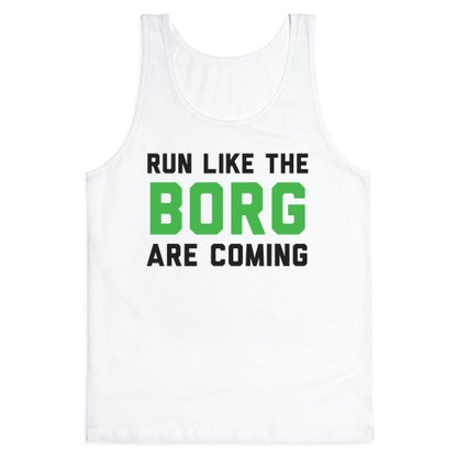 Run Like The Borg Are Coming Tank Top