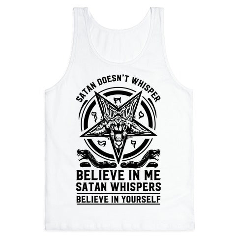 Satan Doesn't Whisper Tank Top