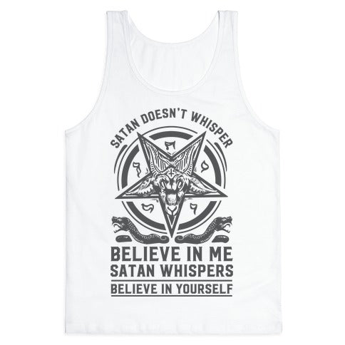 Satan Doesn't Whisper Tank Top