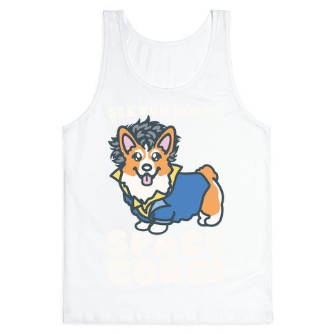 See You Later Space Corgi Parody Tank Top