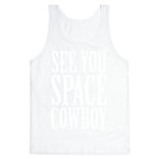 See You Space Cowboy Tank Top