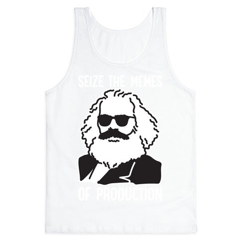 Seize The Memes of Production Tank Top