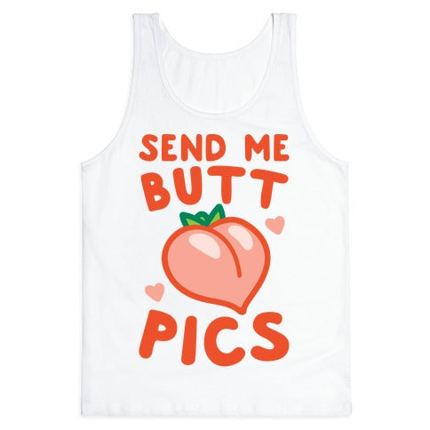 Send Me Butt Pics Tank Top