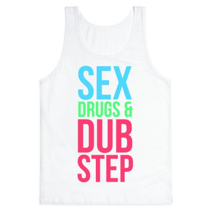 Sex, Drugs & Dubstep Tank Top
