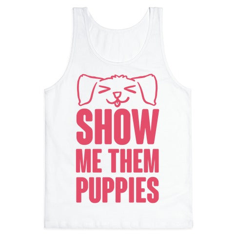 Show Me Them Puppies Tank Top