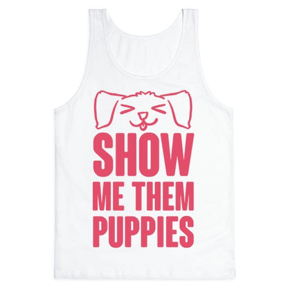 Show Me Them Puppies Tank Top