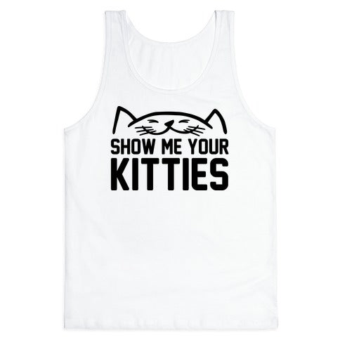 Show Me Your Kitties Tank Top