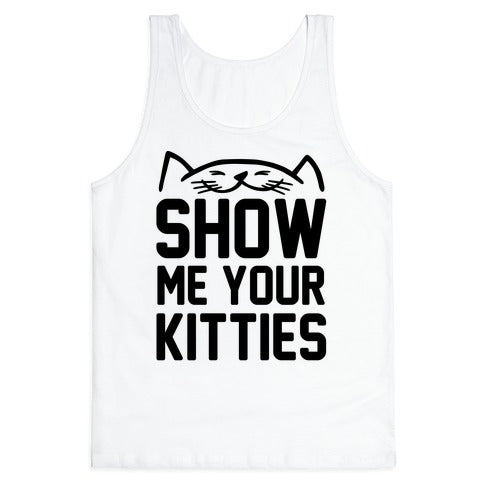 Show Me Your Kitties Tank Top