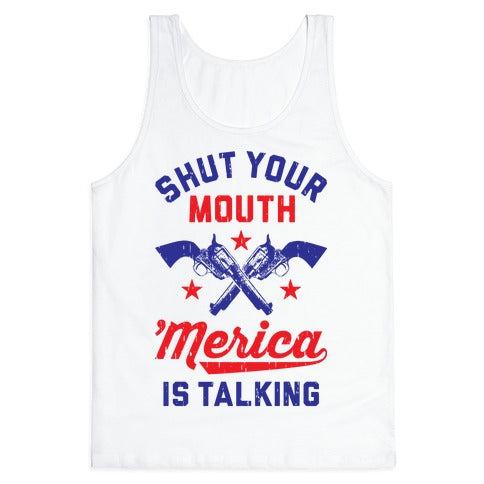 Shut Your Mouth 'Merica Is Talking Tank Top