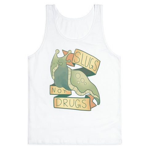 Slugs Not Drugs Tank Top