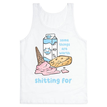 Some Things Are Worth Shitting For Tank Top