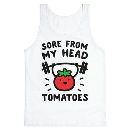 Sore From My Head Tomatoes Tank Top