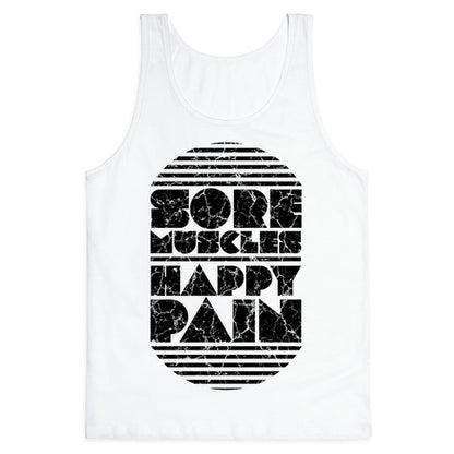 Sore Muscles. Happy Pain. Tank Top