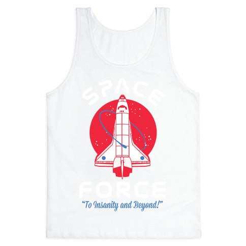 Space Force To Insanity and Beyond Tank Top