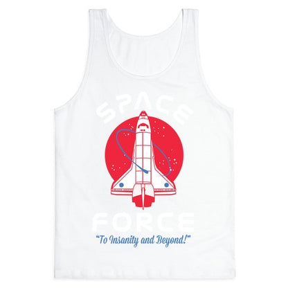 Space Force To Insanity and Beyond Tank Top
