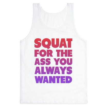 Squat for the Ass You Want Tank Top