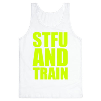 STFU and TRAIN Tank Top