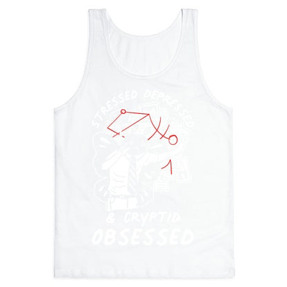 Stressed Depressed and Cryptid Obsessed  Tank Top