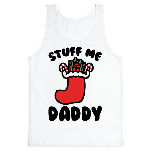 Stuff Me Daddy Stocking Parody Tank Top