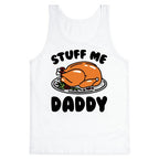 Stuff Me Daddy Turkey Parody Tank Top