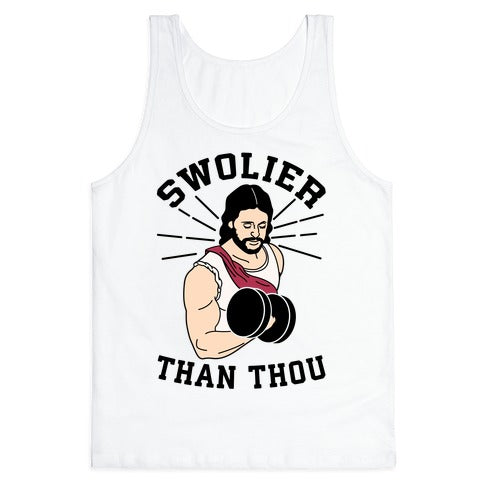 Swolier Than Thou Tank Top