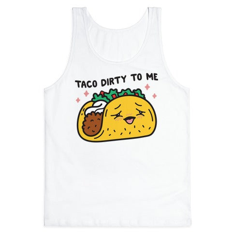 Taco Dirty To Me Tank Top