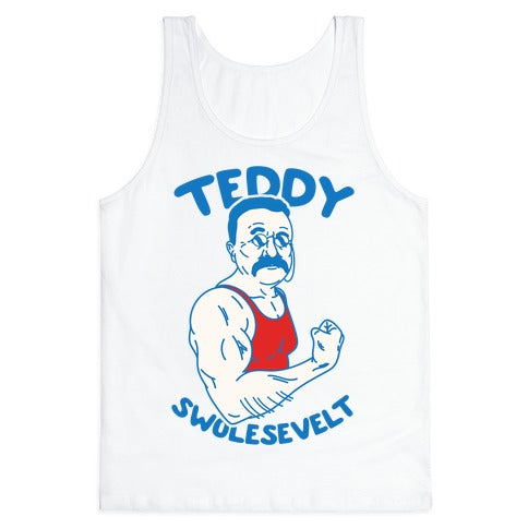 Teddy Swolesevelt Tank Top