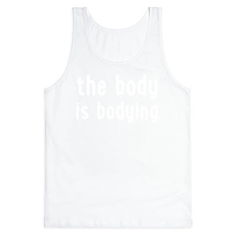 The Body Is Bodying Tank Top