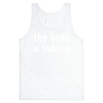 The Body Is Bodying Tank Top