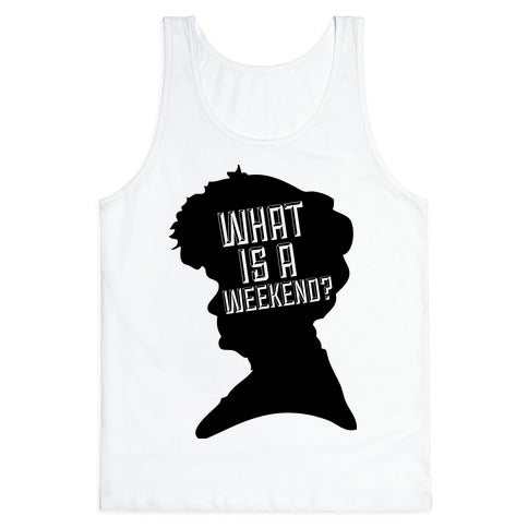 The Countess "What is a Weekend?" Tank Top