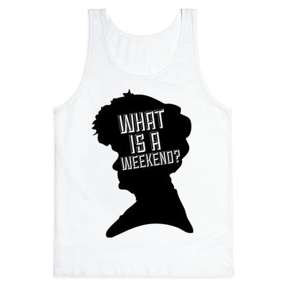 The Countess "What is a Weekend?" Tank Top
