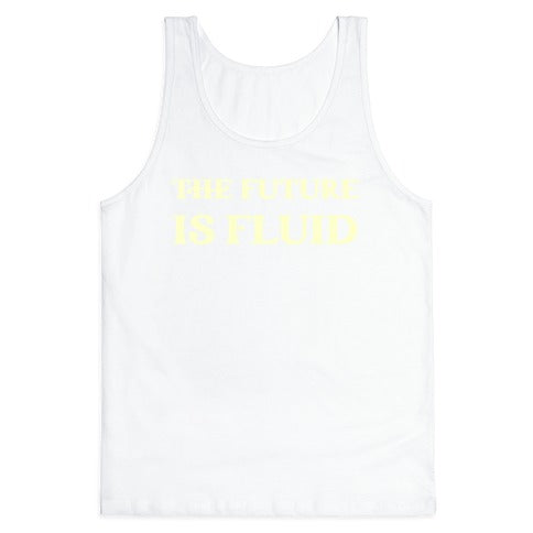 The Future Is Fluid Tank Top