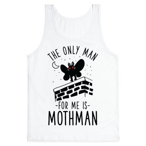The Only Man for Me is Mothman Tank Top