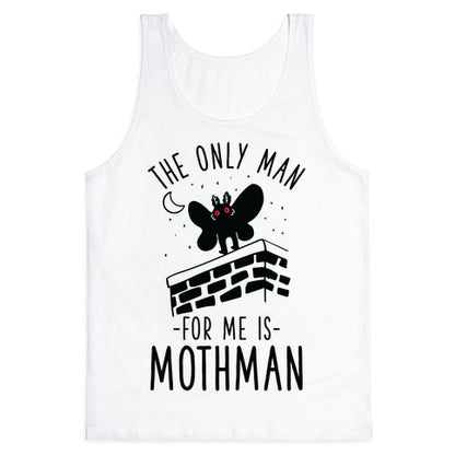 The Only Man for Me is Mothman Tank Top
