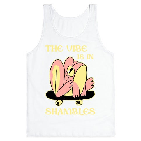 The Vibe Is In Shambles Tank Top