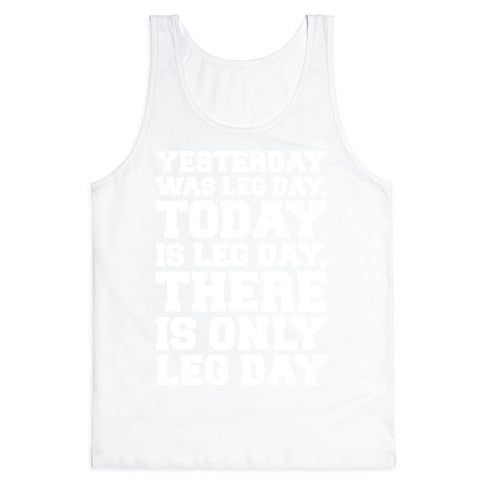 There Is Only Leg Day White Print  Tank Top