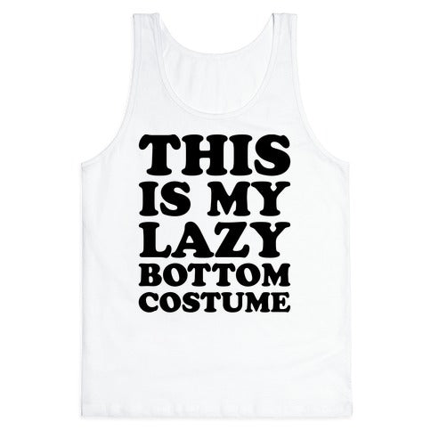 This Is My Lazy Bottom Costume Tank Top