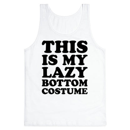 This Is My Lazy Bottom Costume Tank Top