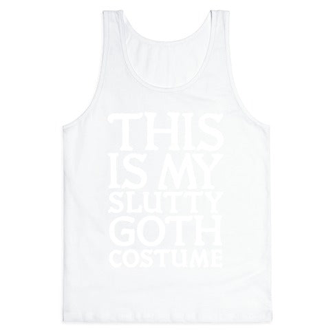 This is My Slutty Goth Costume Tank Top