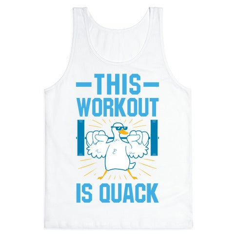 This Workout Is Quack Tank Top
