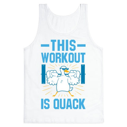 This Workout Is Quack Tank Top
