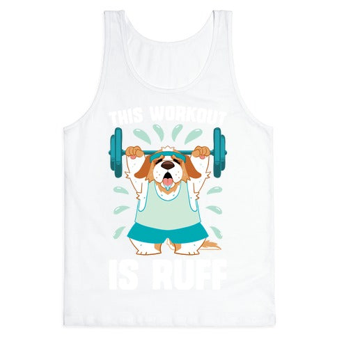 This Workout Is Ruff Tank Top