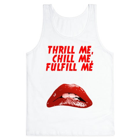 Thrill Me, Chill Me, Fulfill Me Tank Top