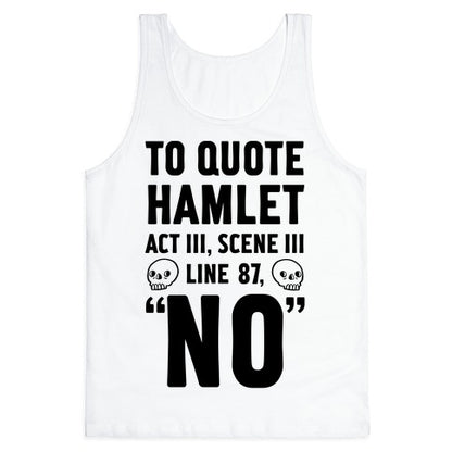 To Quote Hamlet Act III, Scene iii Line 87, No Tank Top