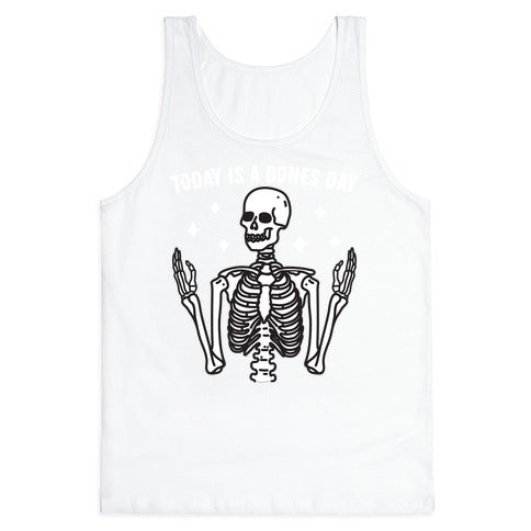 Today Is A Bones Day Skeleton Tank Top