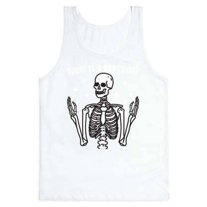 Today Is A Bones Day Skeleton Tank Top