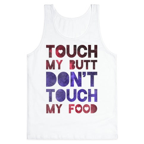 Touch My Butt Dont Touch My Food Tank Top
