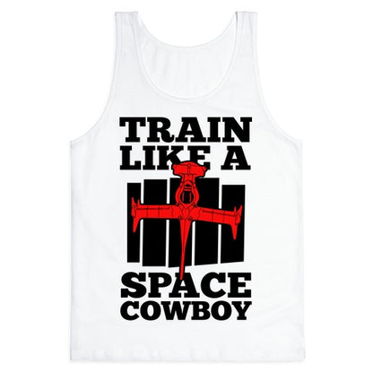 Train Like a Space Cowboy Tank Top