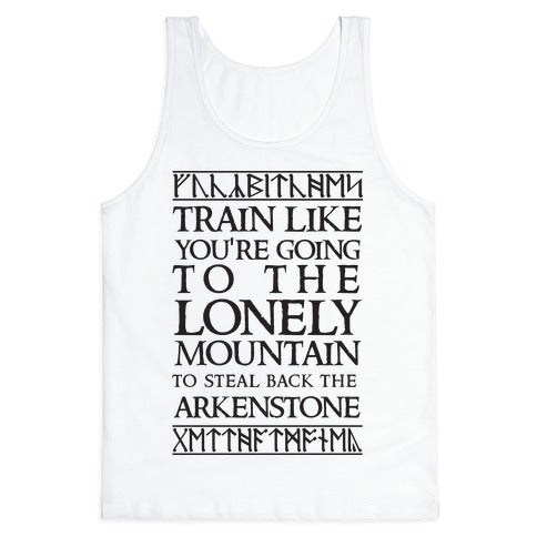 Train Like You're Going To The Lonely Mountain To Steal Back The Arkenstone Tank Top